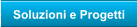 Soluzioni e Progetti